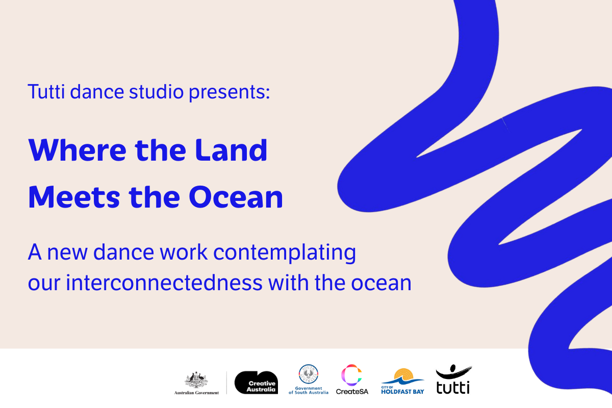 Blue squiggle line on a tan background symbolising where the river in Adelaide flows through to the sea. Text reads, 'Tutti dance studio presents Where the Land Meets the Ocean A new dance work contemplating our interconnectedness with the ocean.'