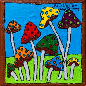 Acrylic painting of mushrooms, they have bright coloured caps with spots and tall grey stems. They are sprouting from neon green grass against a bright blue sky.